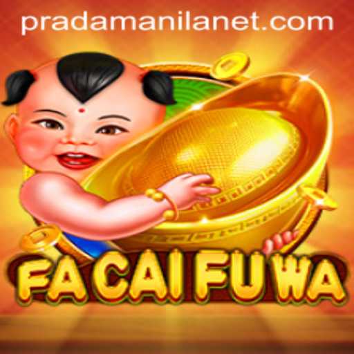 Exploring FaCaiFuWa: The Game Revolutionizing PRADAMANILA