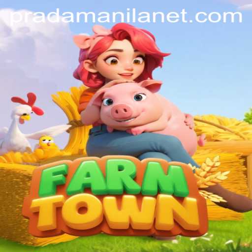 Explore the World of FarmTown and the Fascinating Role of PRADAMANILA